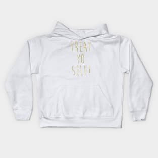 Treat Yo Self Kids Hoodie